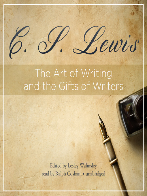 Title details for The Art of Writing and the Gifts of Writers by C. S. Lewis - Wait list